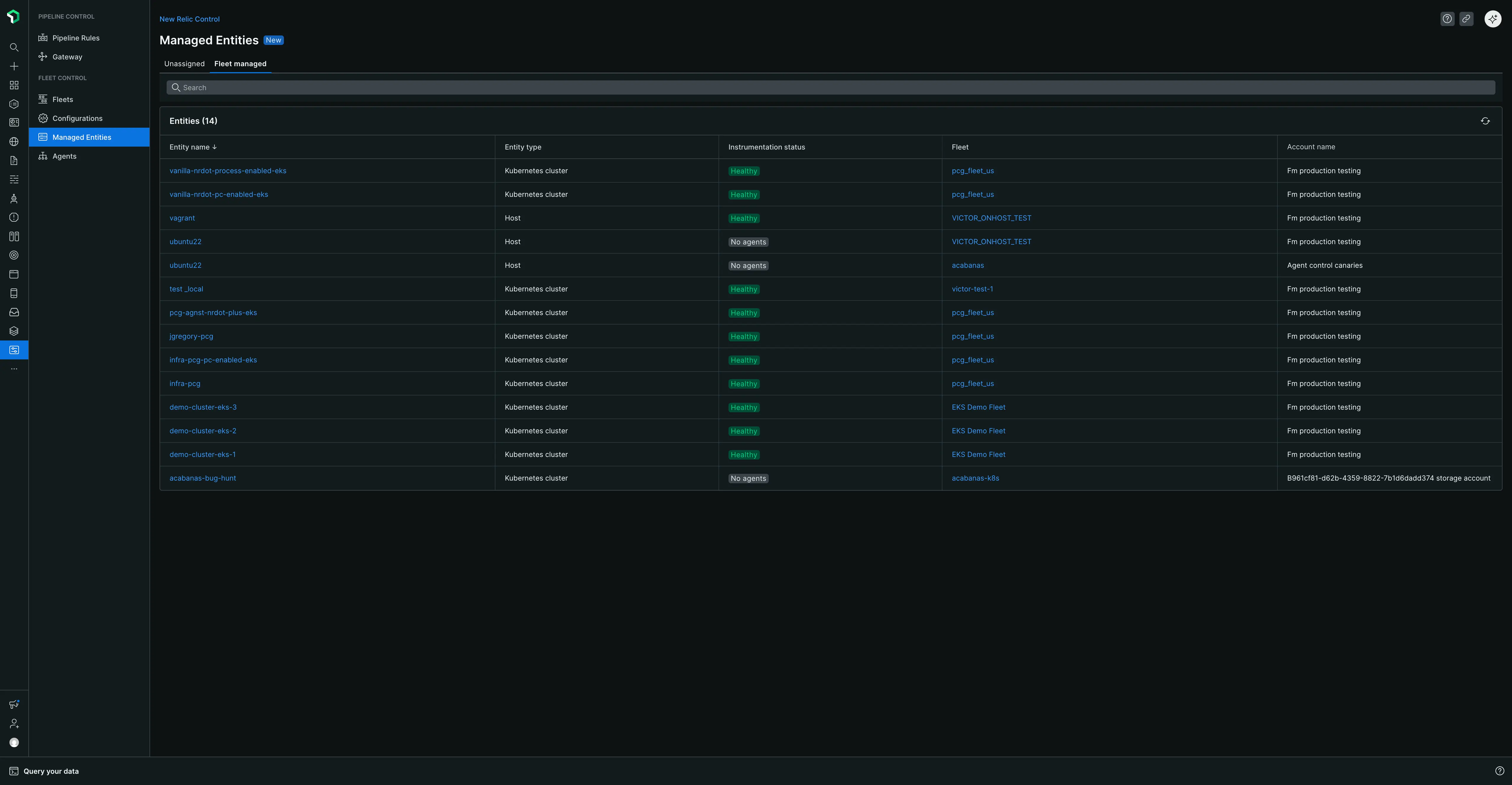 The fleet managed tab on the managed entities page By selecting the fleet managed tab under the managed entities page, you can view all of your managed entities that are under fleet control management.